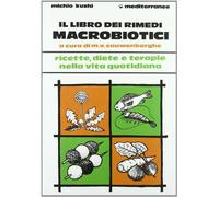 Il libro dei rimedi macrobiotici