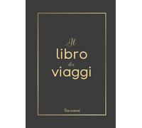 Il libro dei viaggi: Il libro che sceglierà per te la prossima destinazione - idea regalo per gli amanti dei viaggi - 150 destinazioni nel mondo