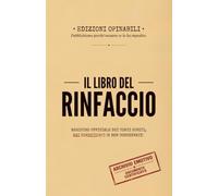 IL LIBRO DEL RINFACCIO: Registro Ufficiale dei Torti Subiti, Mai Dimenticati (e Ben Conservati)