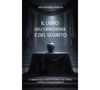 Il Libro dell’Obbedienza e del Segreto: IV Grado RSAA: Maestri Segreti tra Tempio, Silenzio e Perfezionamento