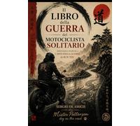Il libro della guerra del motociclista solitario.: Adattamento moderno de L'Arte della Guerra di Sun Tzu.