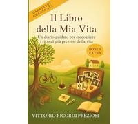 IL LIBRO DELLA MIA VITA - SPECIALE ANZIANI: SCRIVI LA TUA STORIA CON FACILITÀ - GUIDA PASSO PASSO CON DOMANDE, ATTIVITÀ, ESERCIZI, GIOCHI E PASSATEMPI ... GRANDI XXL - IDEALE PER NONNI E FAMIGLIE