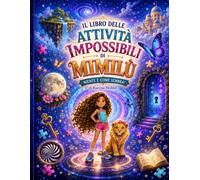 Il libro delle attività impossibili di Mimilù: Niente è come sembra