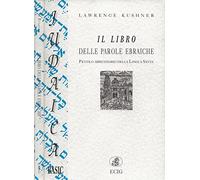Il Libro Delle Parole Ebraiche. Piccolo Abbecedario Della Lingua Santa