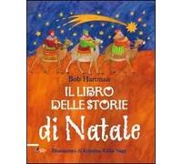 Il libro delle storie di Natale. Racconti e leggende scritti per essere letti ad alta voce