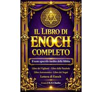 Il Libro di Enoch Completo : Edizione Large Pint (Book of ENOCH): La Trilogia Sacra - Testo Integrale dei Tre Libri Antichi :Il Libro degli Angeli (1 ... Enoch) e Il Libro Ebraico di Enoch (3 Enoch)