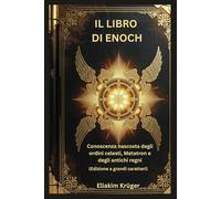 Il libro di Enoch: Conoscenza nascosta degli ordini celesti, Metatron e degli antichi regni (Edizione a grandi caratteri)