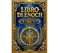 Il Libro di Enoch in un Unico Volume In italiano Completa dell’Antico Testo : I Tre Libri di Enoch Edizione Integrale di 1 Enoch Etiopico, 2 Enoch ... degli Angeli Caduti, delle Visioni Pro