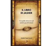 IL LIBRO DI JASHER: Una guida attraverso gli antichi apocrifi ebraici