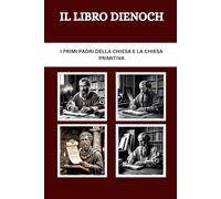 Il libro diEnoch: I primi Padri della Chiesa e la Chiesa primitiva (I Padri della Chiesa e la serie sulla Chiesa primitiva)