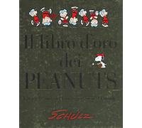 Il libro d'oro dei Peanuts. L'arte e la storia del fumetto più amato del mondo