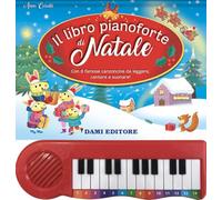 Il libro pianoforte di Natale. Con 8 famose canzoncine da leggere, cantare e suonare! Ediz. illustrata