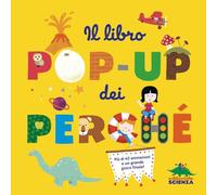 Il libro pop-up dei perché (Pop-up & co.)