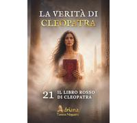 IL LIBRO ROSSO DI CLEOPATRA: La verità di Cleopatra