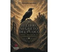 Il libro segreto del fuoco. Nigredo. Il fuoco sepolto nella cenere (Letteraria)