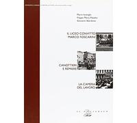 Il Liceo convitto Marco Foscarini. Canottieri e remiere. La Camera del lavoro