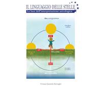 Il Linguaggio delle Stelle: Le Basi dell’Interpretazione Astrologica (Corsi di astrologia)