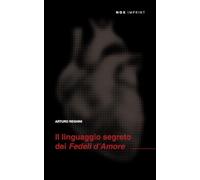 Il linguaggio segreto dei «Fedeli d'Amore»