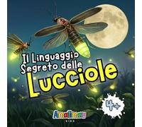 Il Linguaggio Segreto delle Lucciole