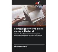 Il linguaggio visivo delle donne a Madurai: Ideazione di un filmato animato per spiegare la determinazione del sesso durante la fecondazione