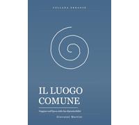Il Luogo Comune: Viaggiare nell'Epoca della Sua Riproducibilità (Erranze)