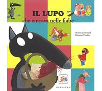 Il lupo che entrava nelle fiabe. Amico lupo