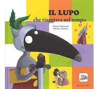 Il lupo che viaggiava nel tempo. Amico lupo