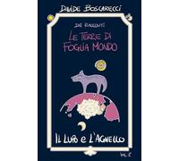 Il lupo e l'agnello: Dai racconti Le terre di Foglia Mondo: 1
