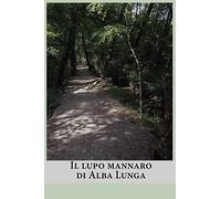 Il lupo mannaro di Alba Lunga