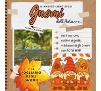 Il magico libro degli GNOMI dell'AUTUNNO: + il FOGLIARIO degli GNOMI (Gli Elfi amici del coniglio Pasquale)