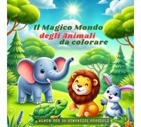 Il magico mondo degli animali da colorare: 35 animali simpatici. Libro da colorare facile per prescolare