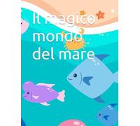 Il magico mondo del mare