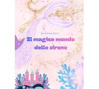 Il Magico Mondo Delle Sirene: Un viaggio tra magie marine - libro da colorare