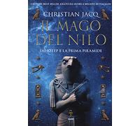 Il mago del Nilo. Imhotep e la prima piramide