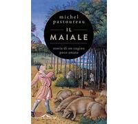 Il maiale. Storia di un cugino poco amato