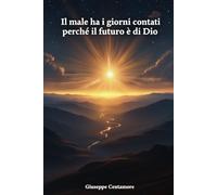 Il male ha i giorni contati perché il futuro è di Dio (Volare verso il Creatore)