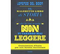 Il maledetto libro di storia che la tua scuola non ti farebbe mai leggere