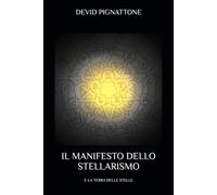 IL MANIFESTO DELLO STELLARISMO: E LA TERRA DELLE STELLE