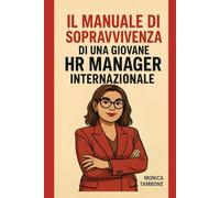 Il manuale di sopravvivenza di una giovane HR Manager internazionale: Italia, Germania e Svizzera