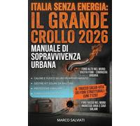 Il Manuale di Sopravvivenza Urbana: il Grande crollo 2026: Protocolli Tecnici e Guida Pratica per Crisi Energetica in Condominio. Riscaldamento, ... Civile di Sopravvivenza Urbana e Nucleare)