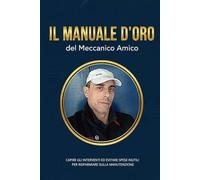 IL MANUALE D'ORO DEL MECCANICO AMICO