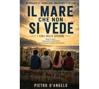 Il mare che non si vede: I figli dello Sperone (Oltre lo sguardo)