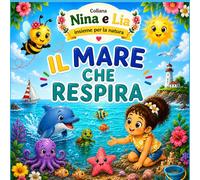 IL MARE CHE RESPIRA (Nina e Lia insieme per la natura)