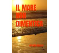 IL MARE NON DIMENTICA