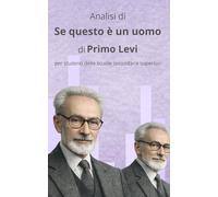 Il meccanismo dell'offesa: Analisi di «Se questo è un uomo» di Primo Levi per studenti delle scuole secondarie superiori (10 in letteratura: analisi ... per interrogazioni e verifiche di successo)