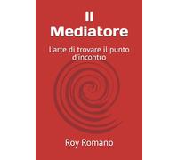 Il Mediatore: L’arte di trovare il punto d’incontro