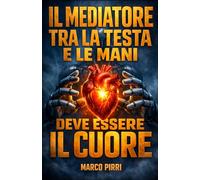 Il mediatore tra la testa e le mani deve essere il cuore: A Posthuman Manifesto vol.2