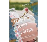 Il medico delle anime: Un romance contemporaneo pieno di passione soft e desiderio emotivo: 1 (Desideri Inconfessabili)