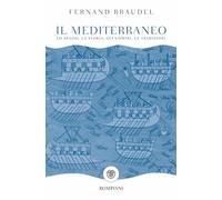 Il Mediterraneo: Lo spazio, la storia, gli uomini, le tradizioni (Tascabili Saggistica)
