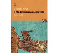 Il Mediterraneo medievale. Dal 350 al 1450